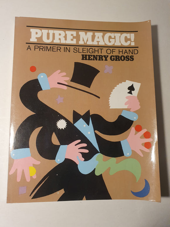 Henry Gross - Pure magic! A Primer in Sleight of Hand