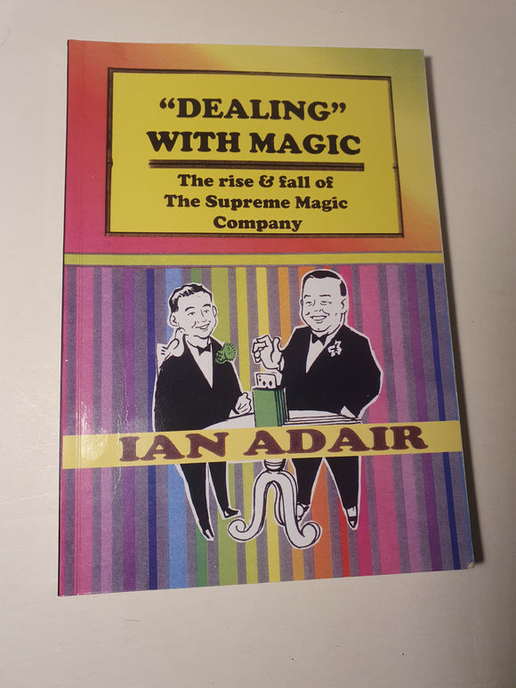 Ian Adair - Dealing with magic - The rise and fall of the Supreme Magic Company