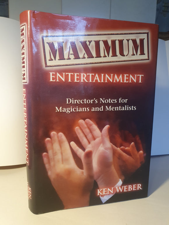 Ken Weber - Maximum Entertainment - Director's Notes for Magicians and Mentalists