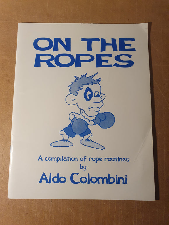 Aldo Colombini - On the Ropes - a compilation of rope routines
