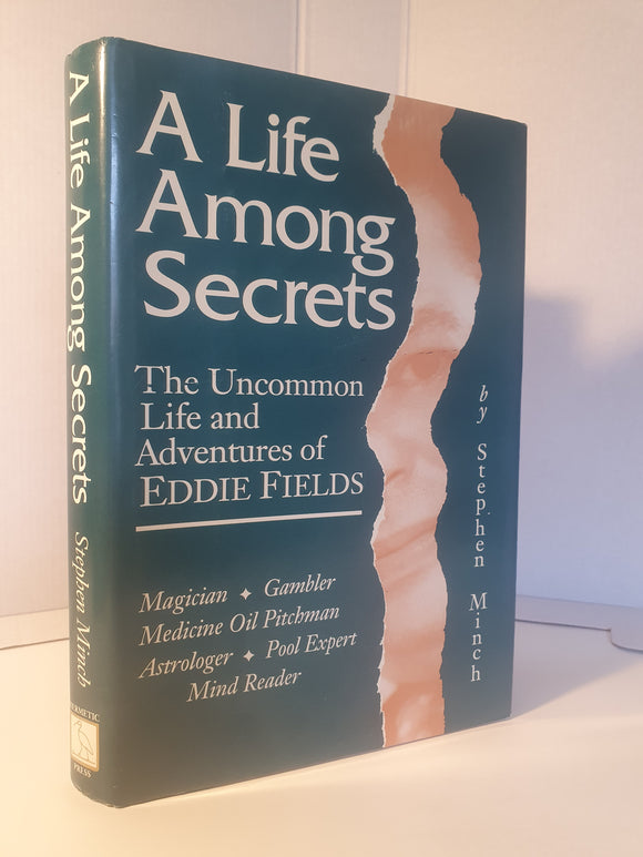 Stephen Minch - A Life Among Secrets. The Uncommon Life and Adventures of Eddie Fields