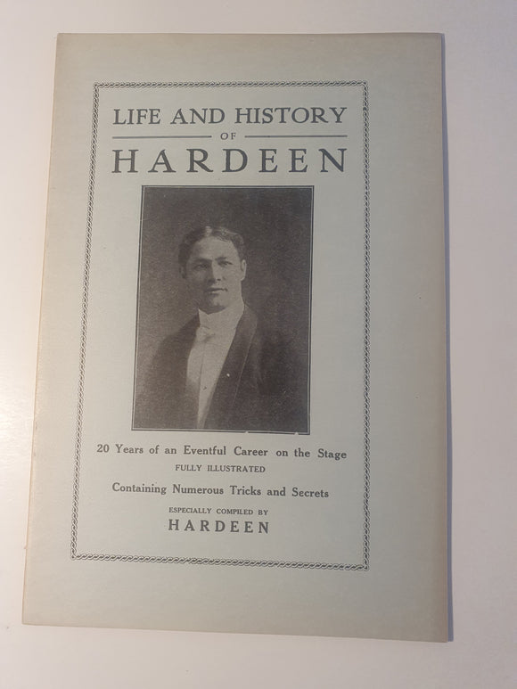 Hardeen - Life and History of Hardeen - 20 Years of an Eventful Career on the Stage