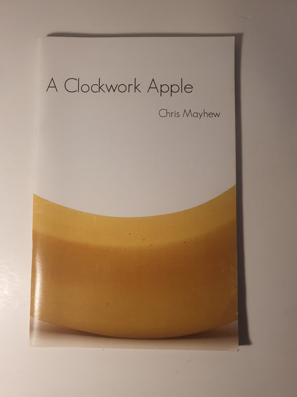 Chris Mayhew - A Clockwork Apple