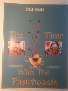 Steve Beam - Tea Time with the Pasteboards