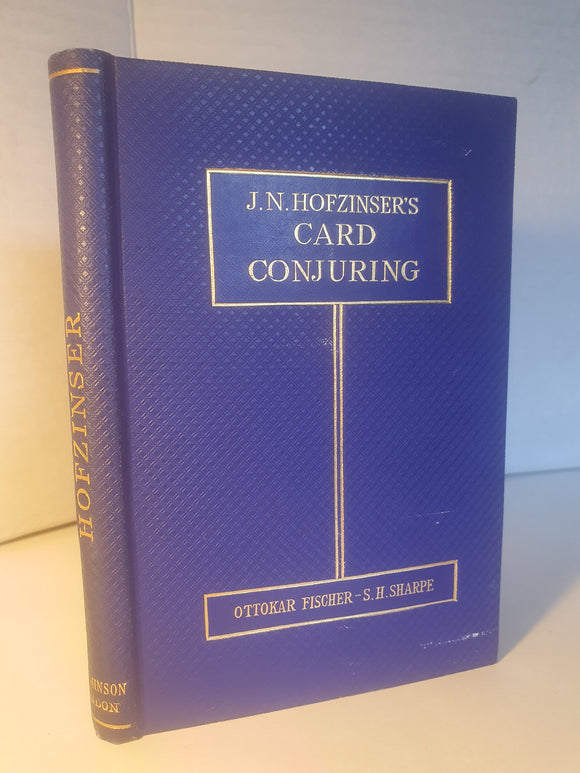 Ottokar Fischer; S.H Sharpe (ed) - Hofzinser's Card Conjurimg