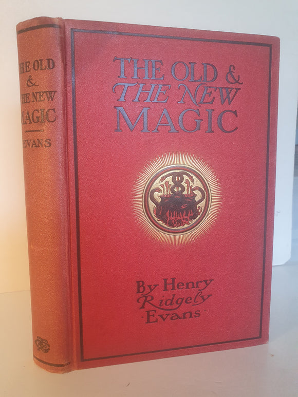 Henry Ridgely  Evans  - The Old and the  New Magic