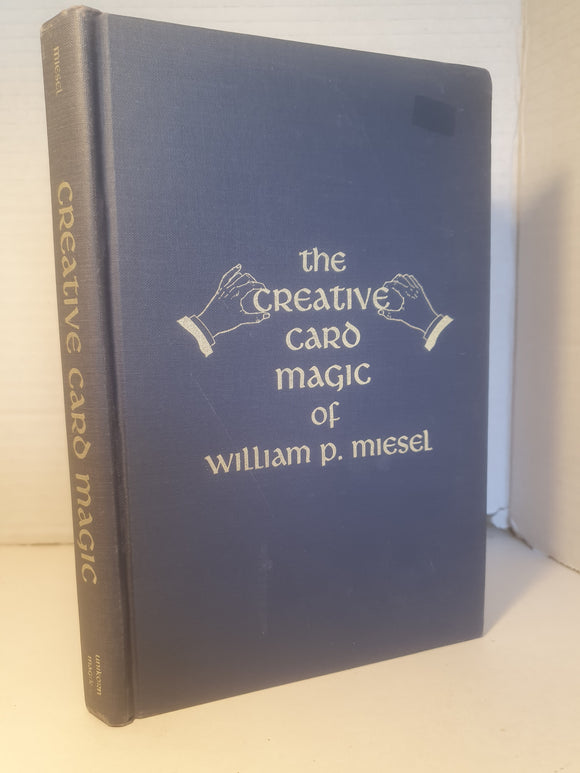 William P Miesel - The Creative Magic of William P Miesel