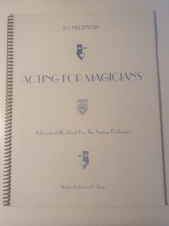 Richard L Tenace - Acting for Magicians - A Practical Workbook for the Serious Performer