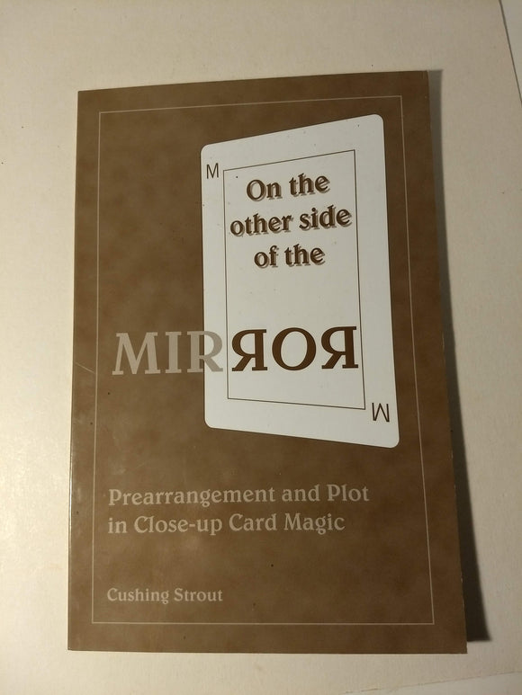 Cushing Strout - On The Other Side of the Mirror Prearrangement and Plot in Close-up Magic
