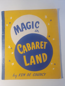 Ken de Courcy - Magic in Cabaret Land