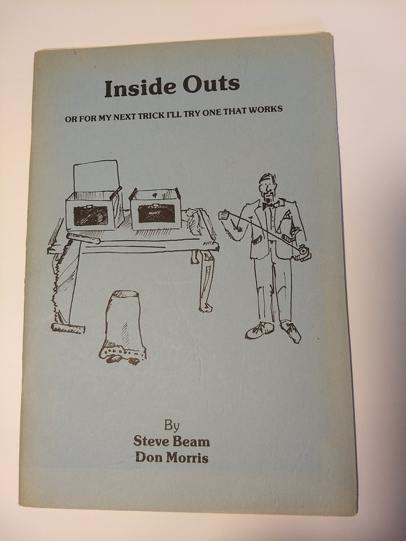 Steve Beam and Don Morris - Inside Outs - or for my next trick I'll try one that works
