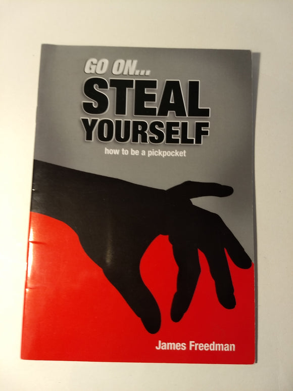 James Freedman - Go on - Steal Yourself - how to be a pickpocket