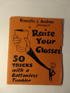 Ravelle and Andree - Raise Your Glasses - 50 Tricks with a Bottomless Tumbler