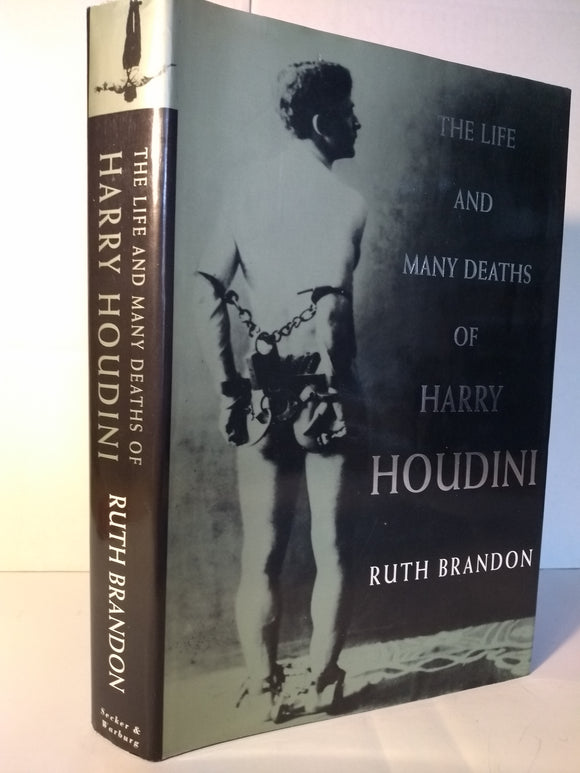 The Life and Many Deaths of Harry Houdini - Ruth Brandon