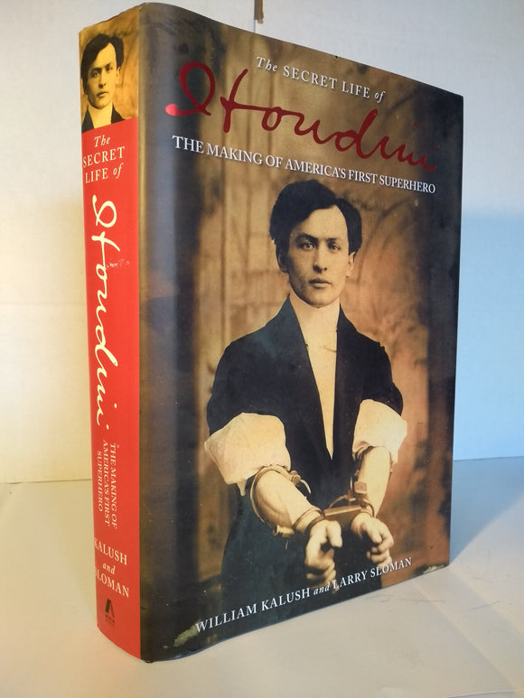 The Secret Life of Houdini - William Kalush and Larry Sloman