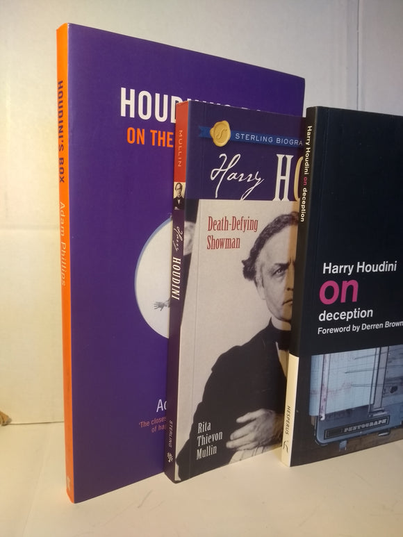 Three books on Houdini: Houdini on Deception, Houdini - Death-defying Showman, Houdini's Box - Harry Houdini (with Derren Brown intro); Rita Thievon Mullin; Adam Phillips