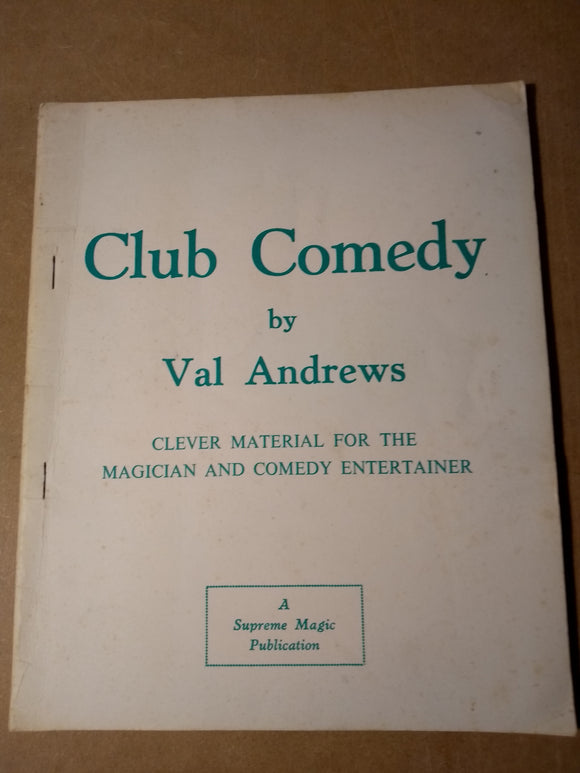 Club Comedy - Clever Material for the Magician and Club Entertainer - Val Andrews